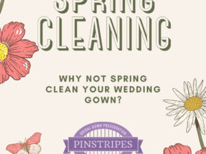Time to get your Wedding Gown Cleaned